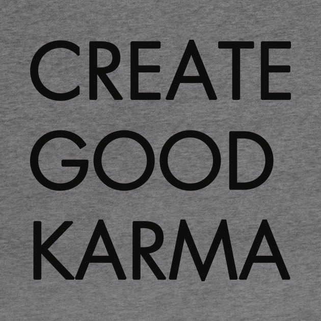 Create Good Karma by alexagagov@gmail.com